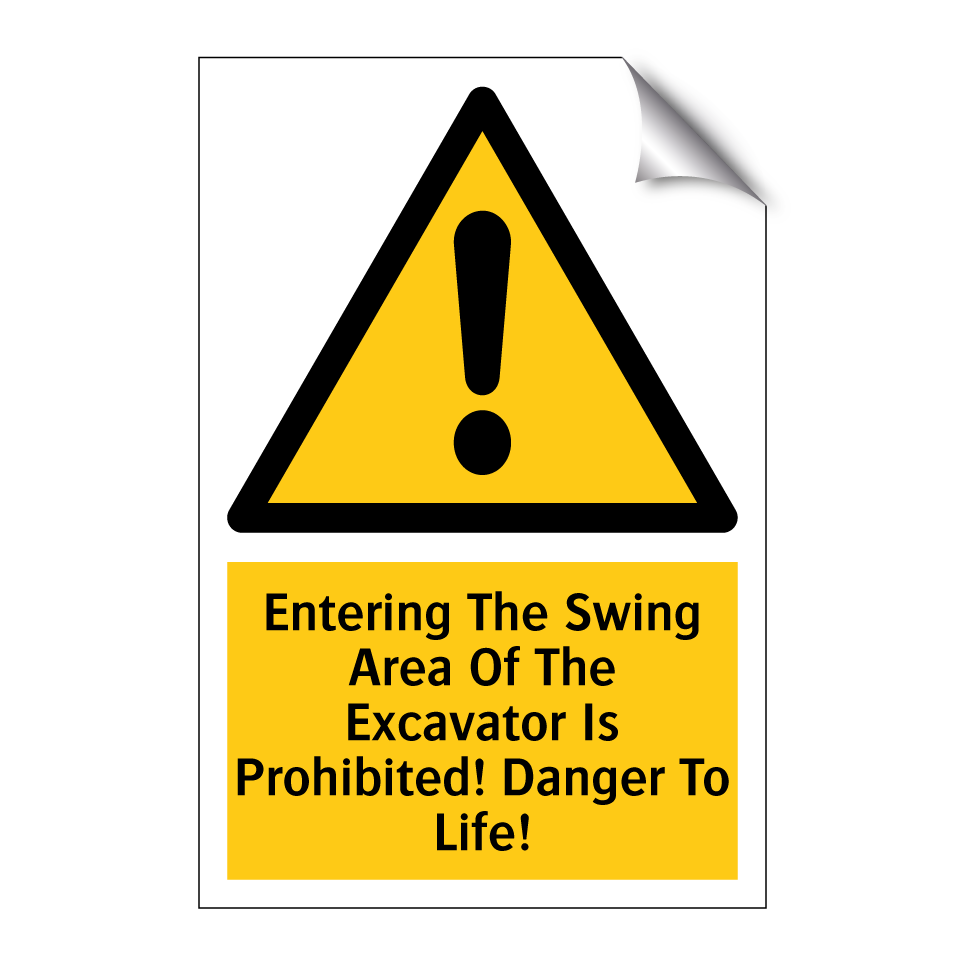 Entering The Swing Area Of The Excavator Is Prohibited! Danger To Life!
