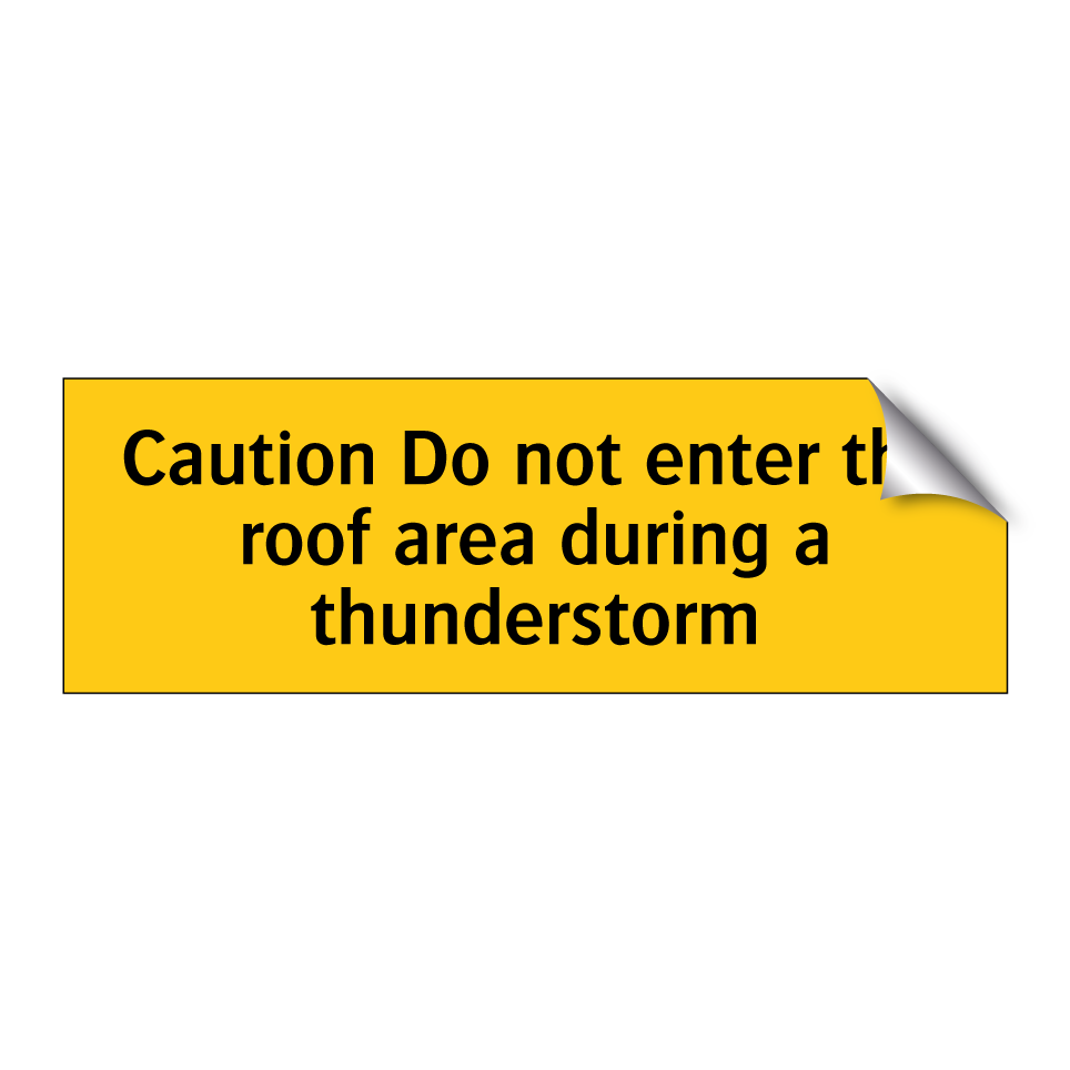 Caution Do not enter the roof area during a thunderstorm