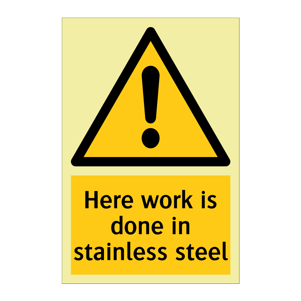 Here work is done in stainless steel