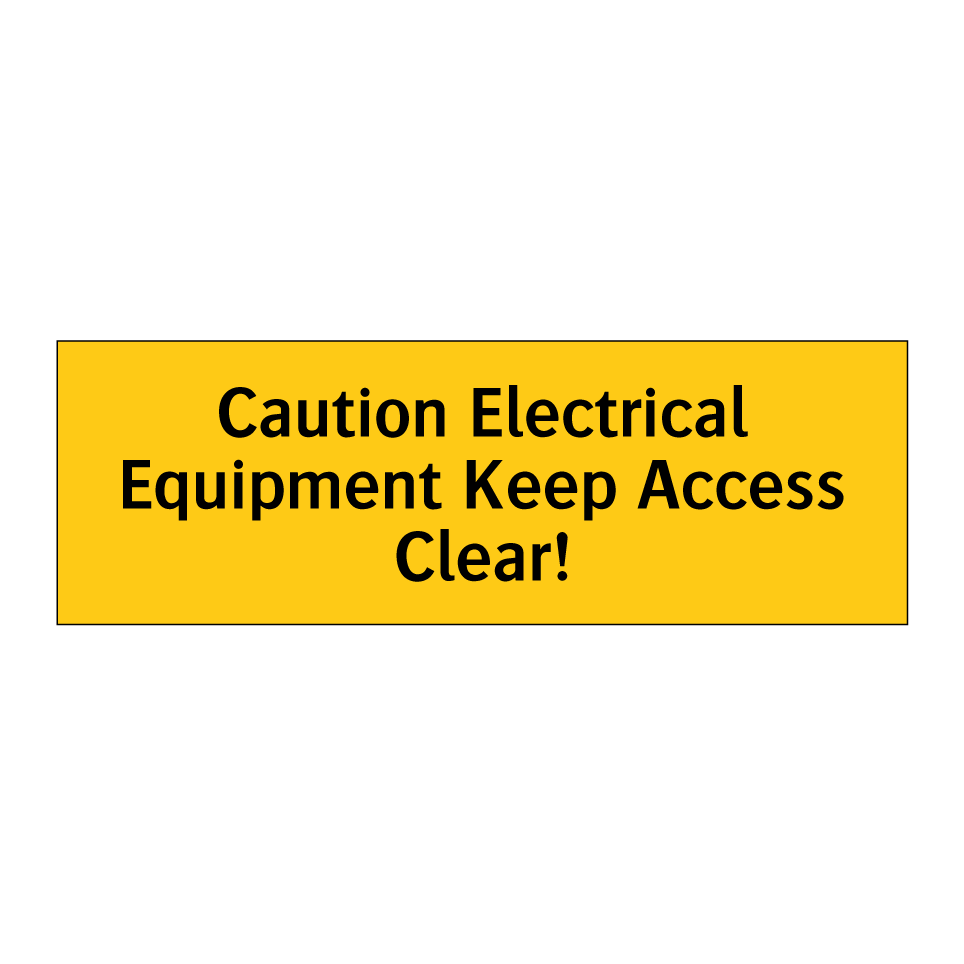 Caution Electrical Equipment Keep Access Clear!