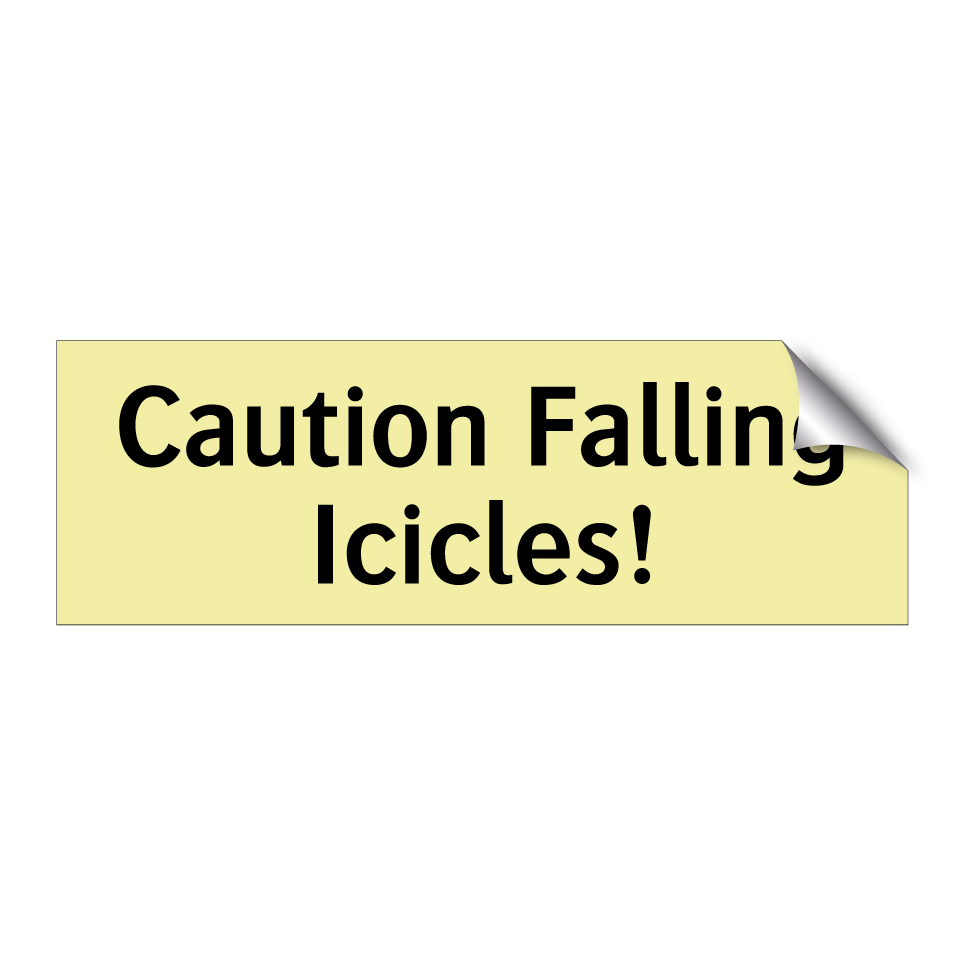 Caution Falling Icicles!