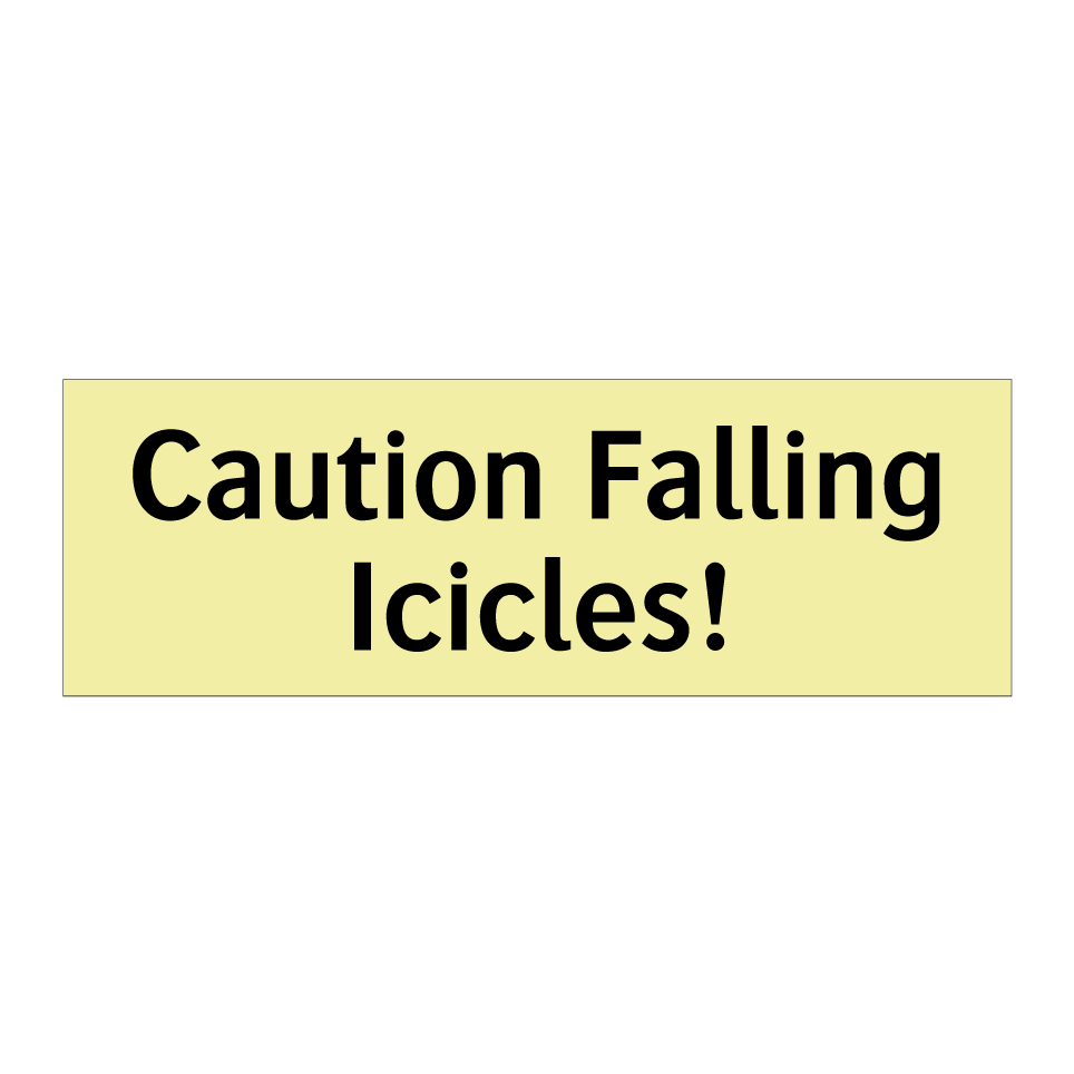 Caution Falling Icicles!