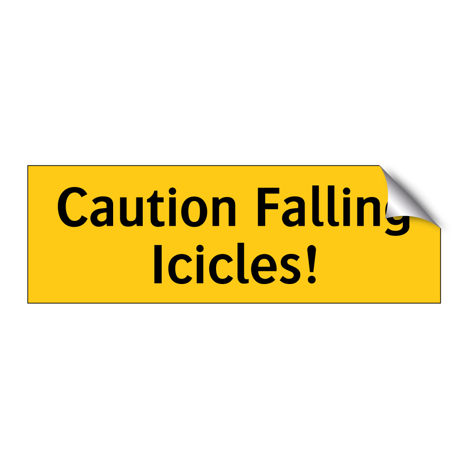 Caution Falling Icicles!