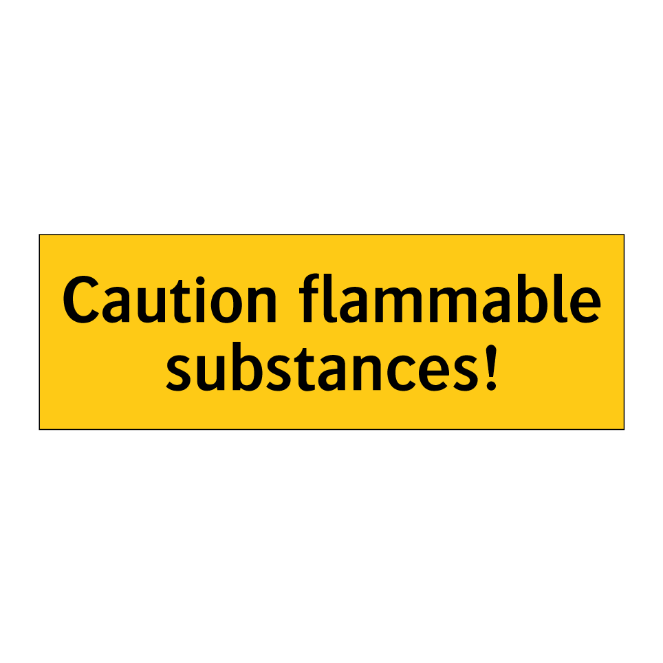 Caution flammable substances!
