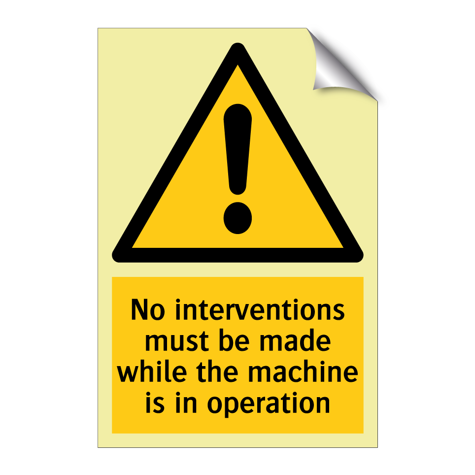 No interventions must be made while the machine is in operation