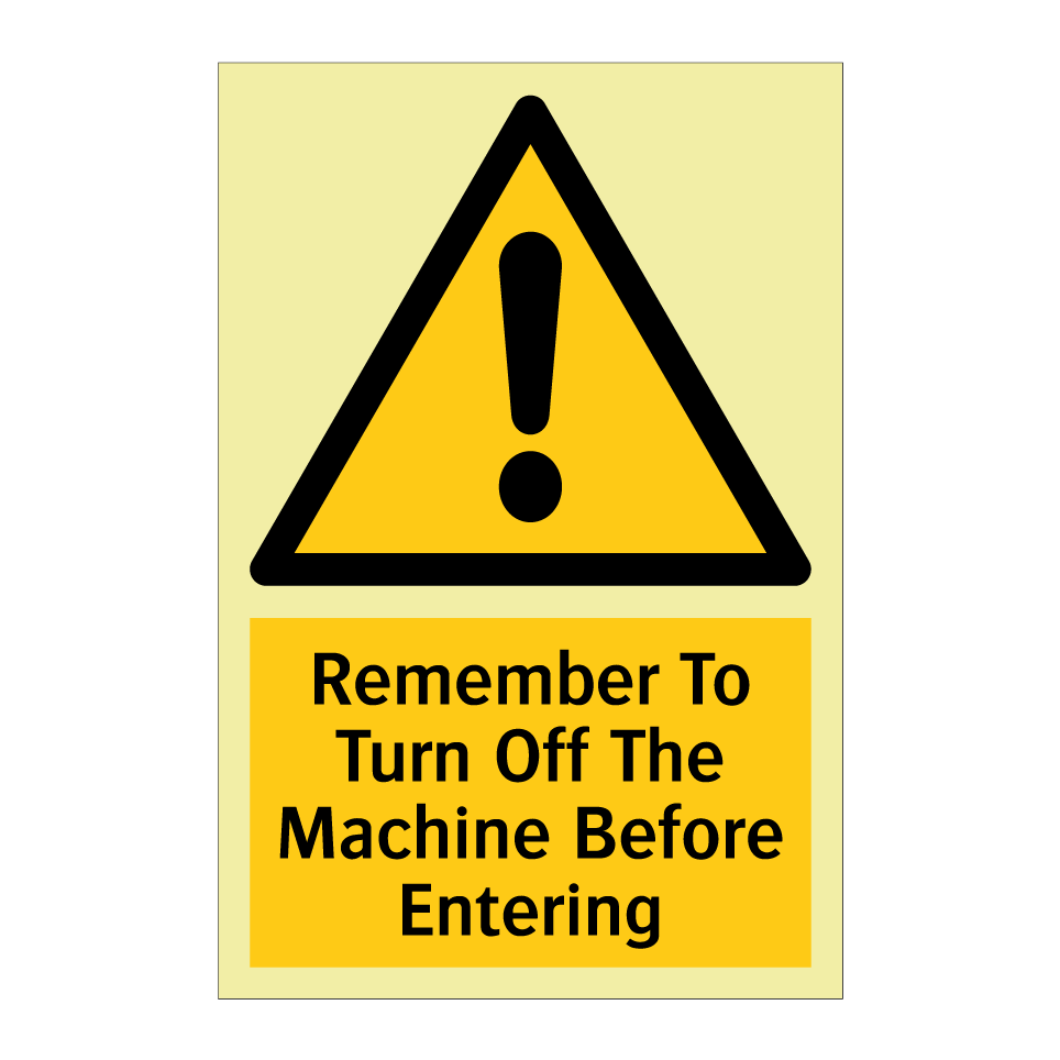 Remember To Turn Off The Machine Before Entering