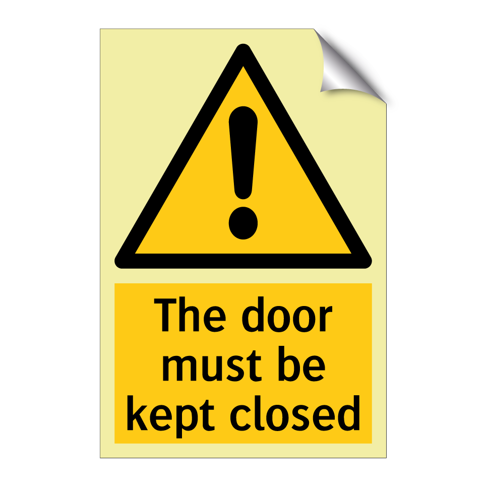 The door must be kept closed