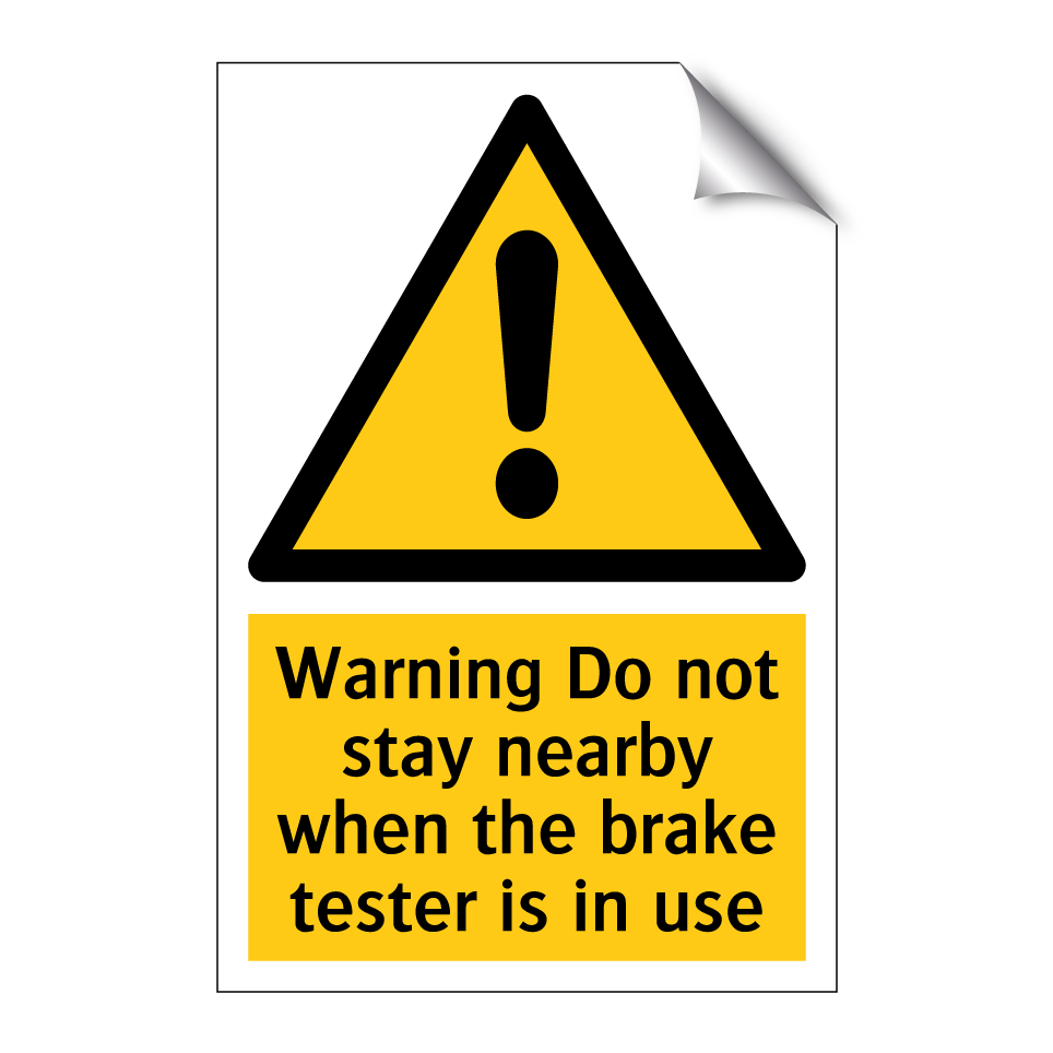 Warning Do not stay nearby when the brake tester is in use