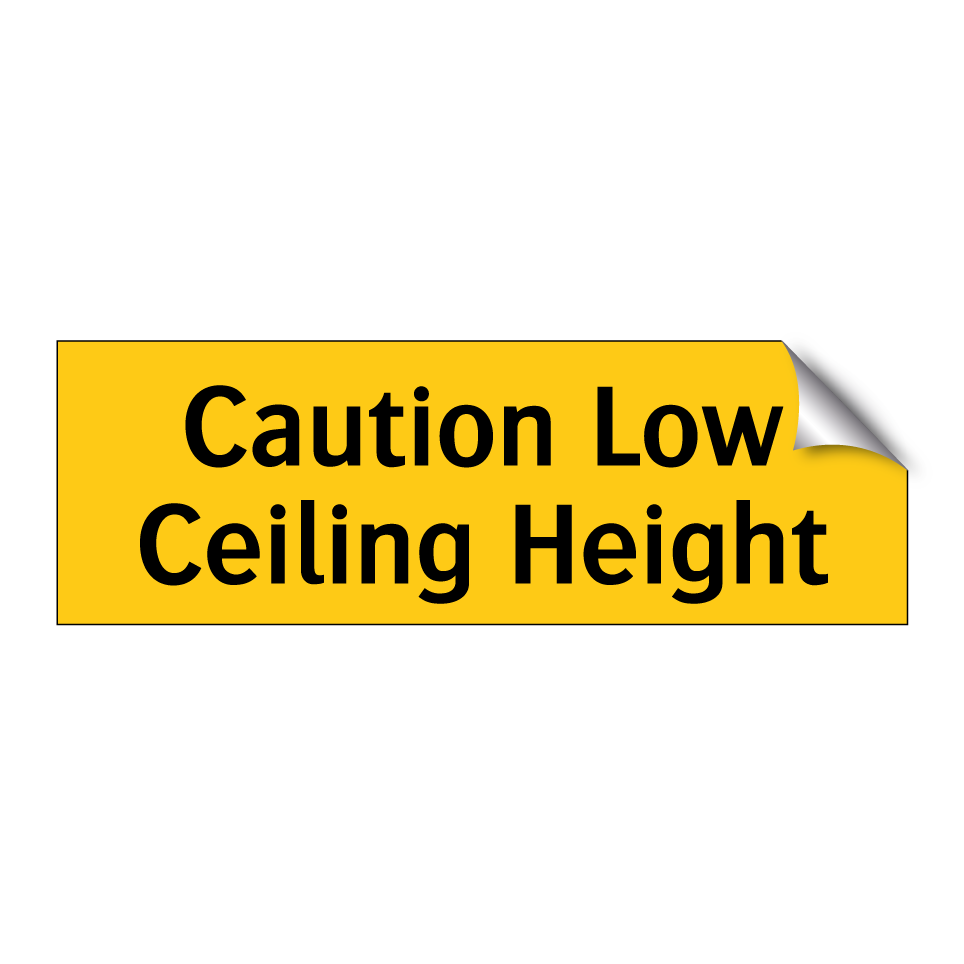 Caution Low Ceiling Height