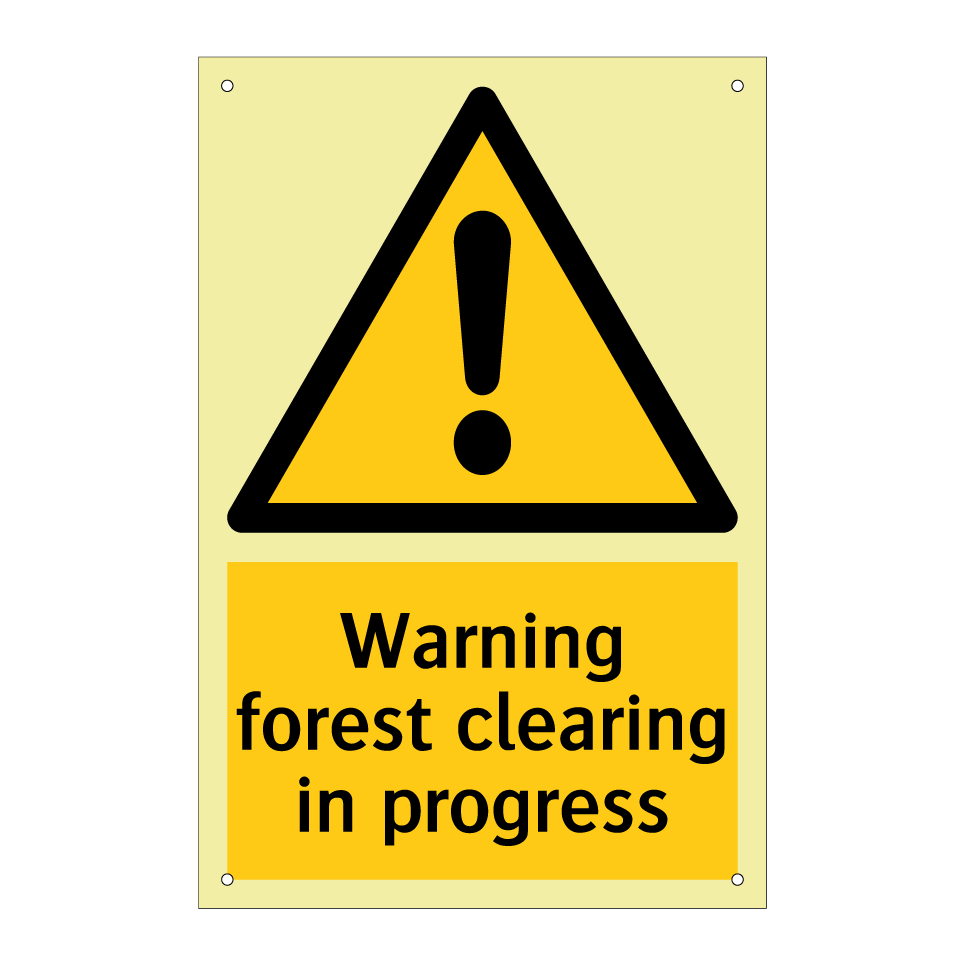 Warning forest clearing in progress