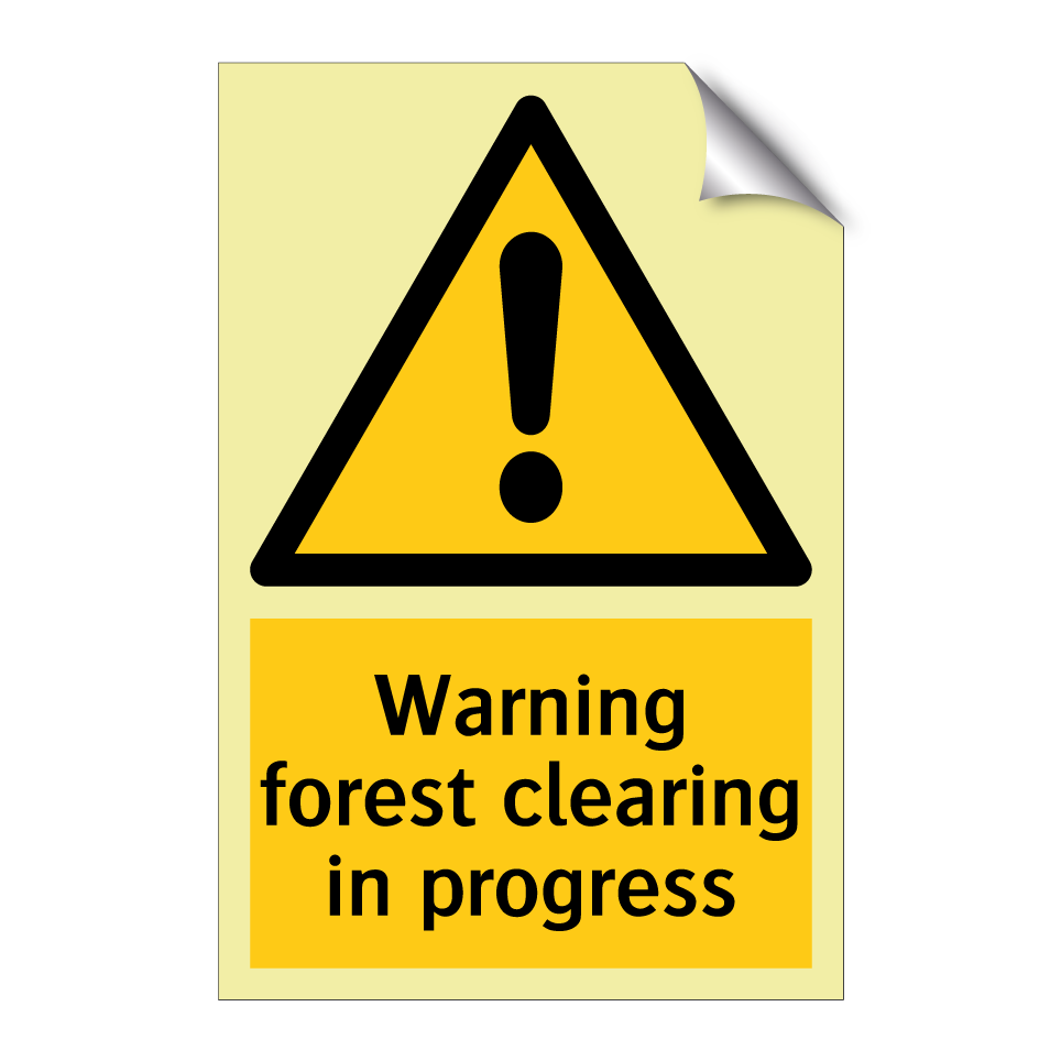 Warning forest clearing in progress