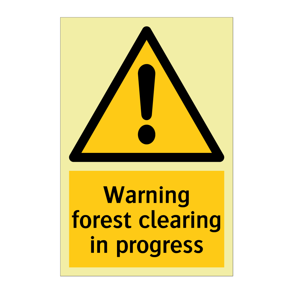 Warning forest clearing in progress