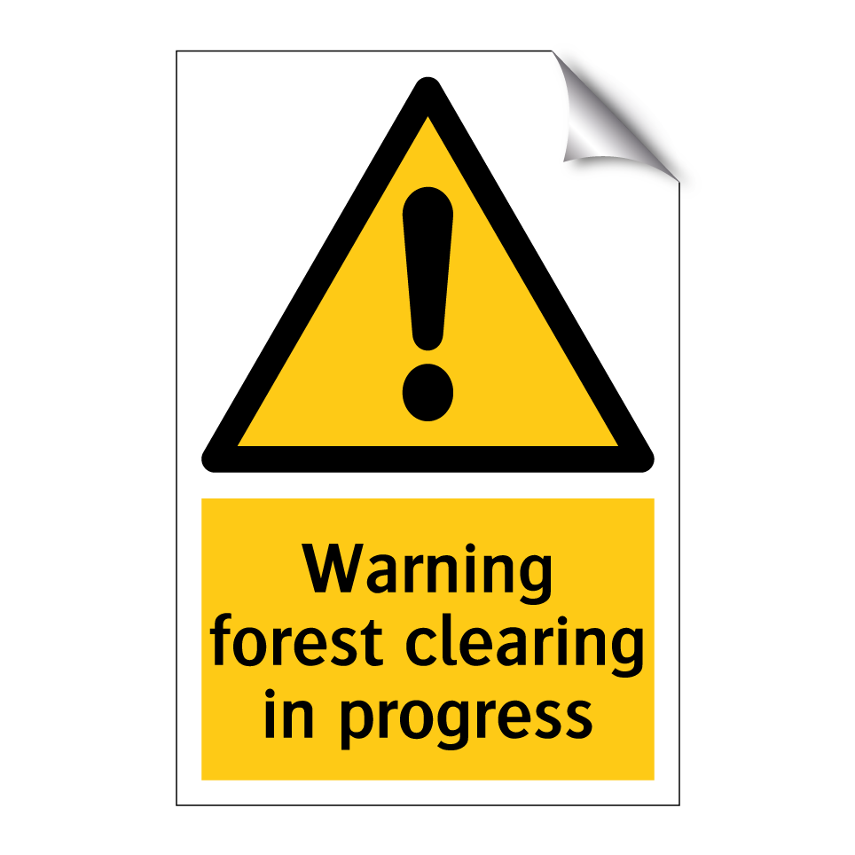 Warning forest clearing in progress