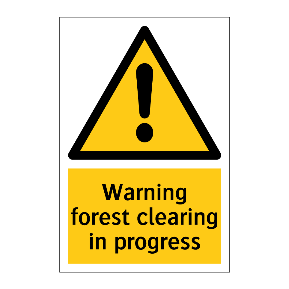 Warning forest clearing in progress