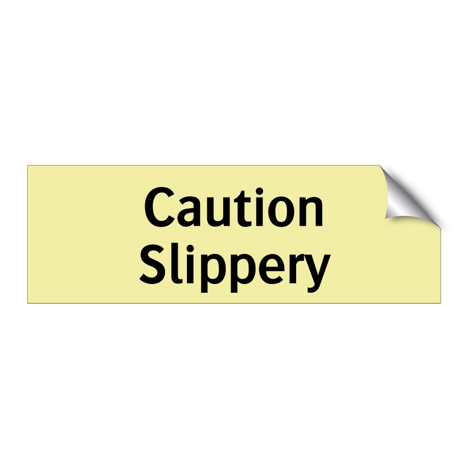 Caution Slippery