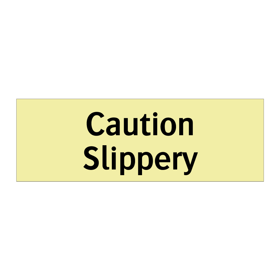 Caution Slippery