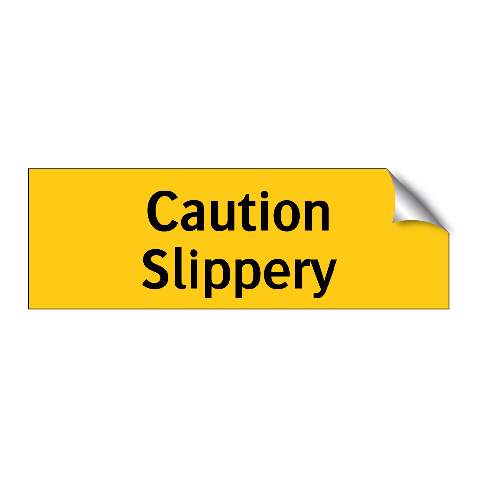 Caution Slippery