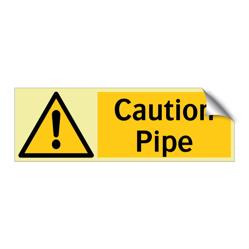 Caution Pipe