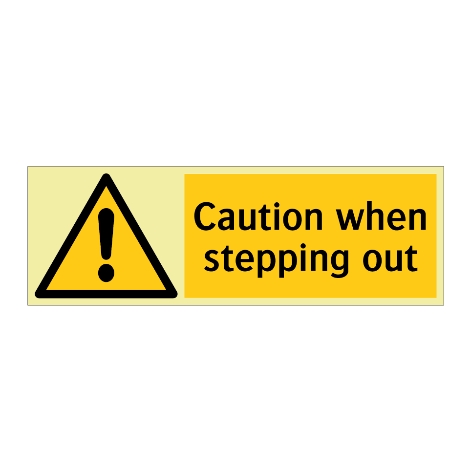 Caution when stepping out