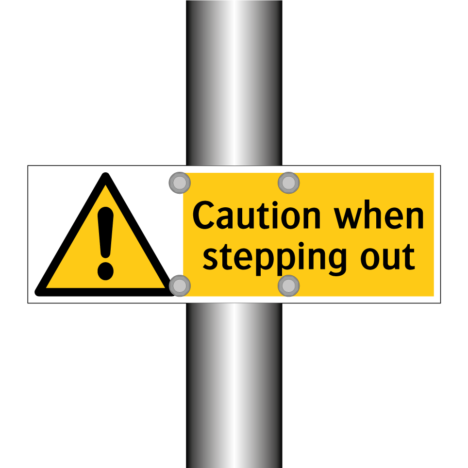 Caution when stepping out