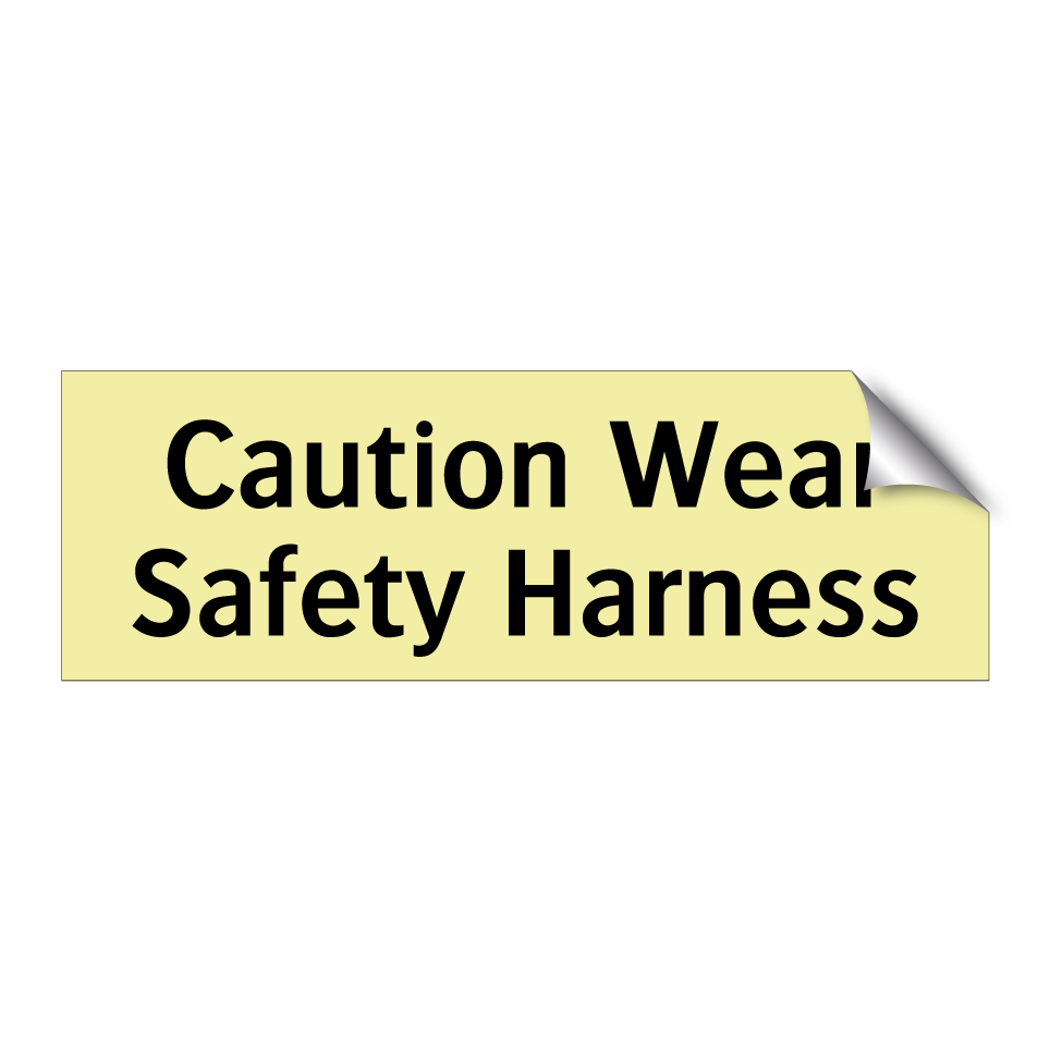 Caution Wear Safety Harness