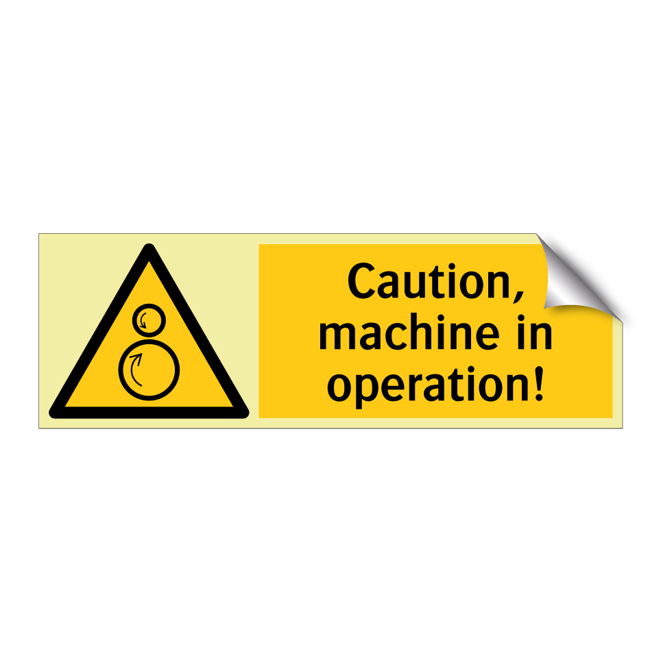 Caution, machine in operation!