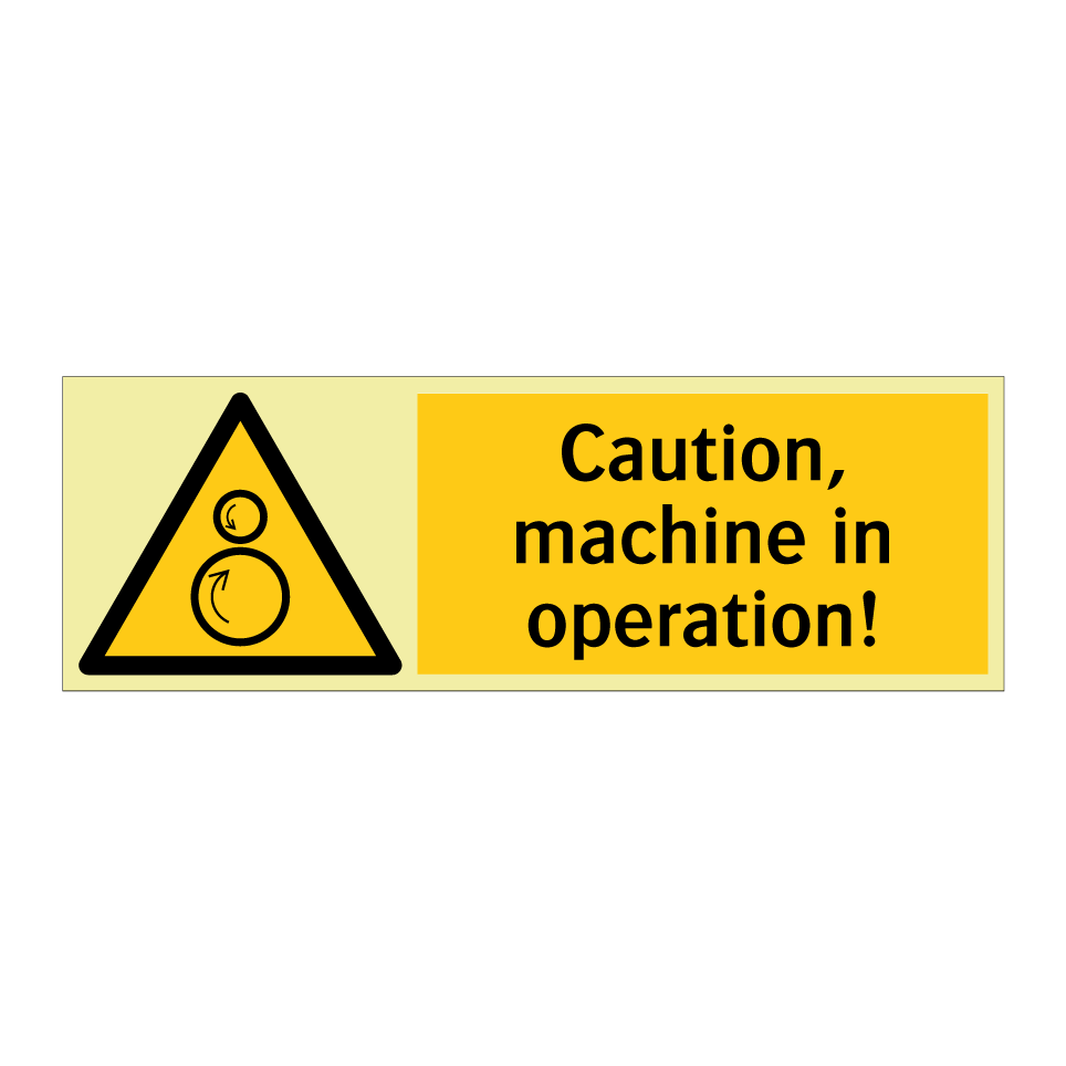 Caution, machine in operation!