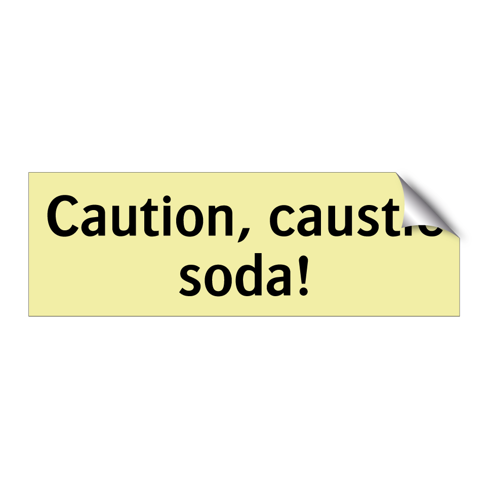 Caution, caustic soda!