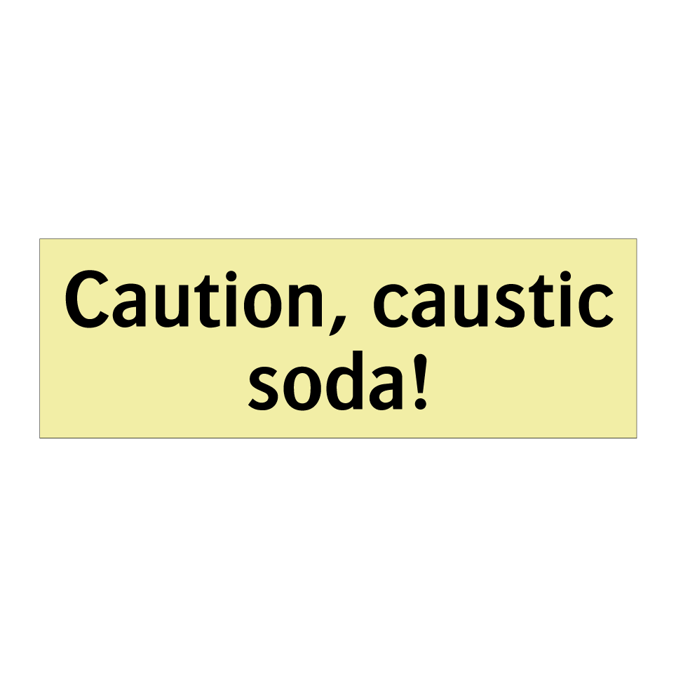 Caution, caustic soda!