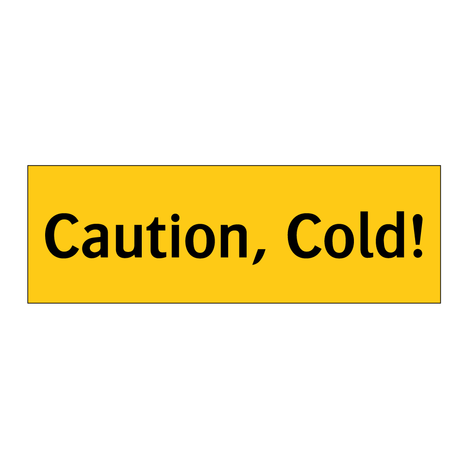 Caution, Cold!