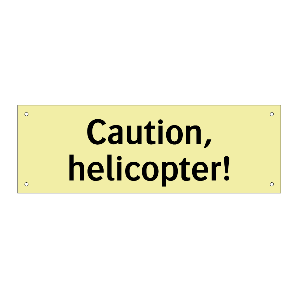 Caution, helicopter!