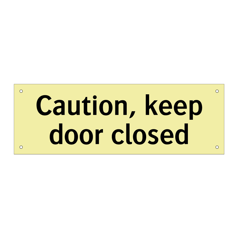 Caution, keep door closed