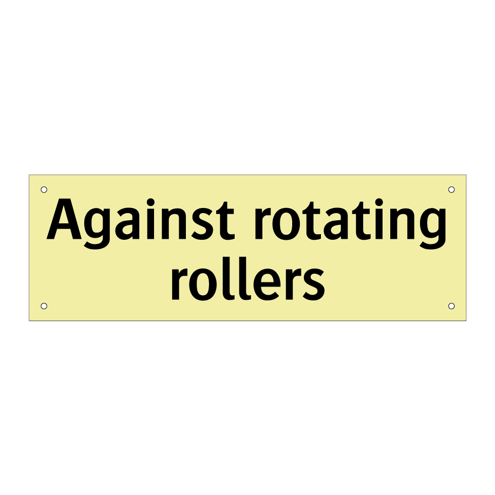 Against rotating rollers
