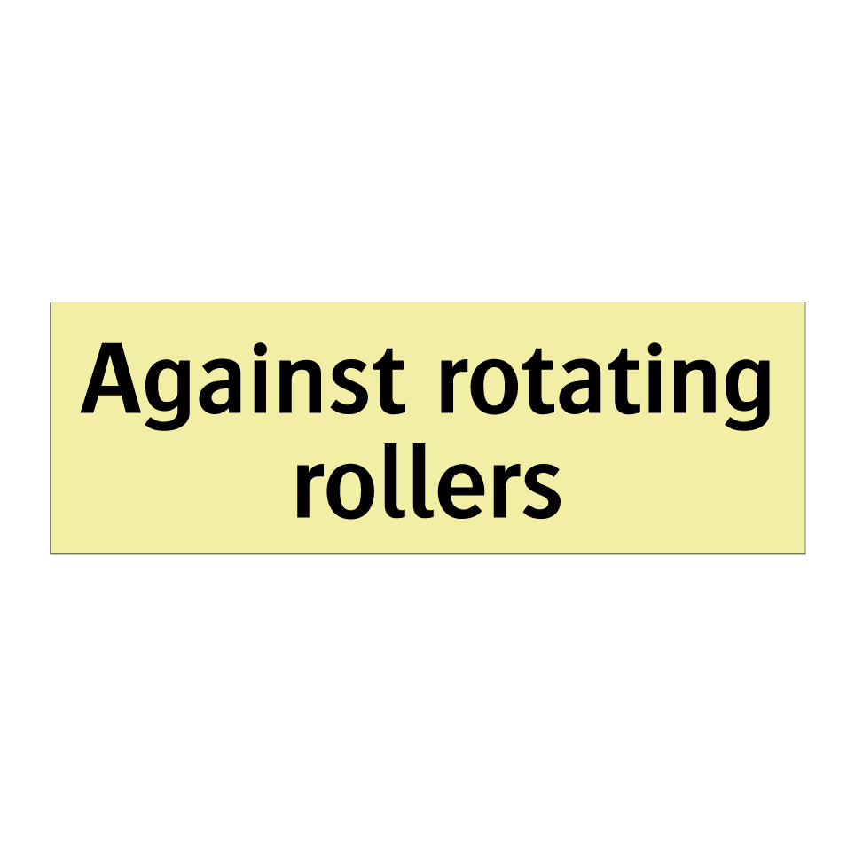 Against rotating rollers