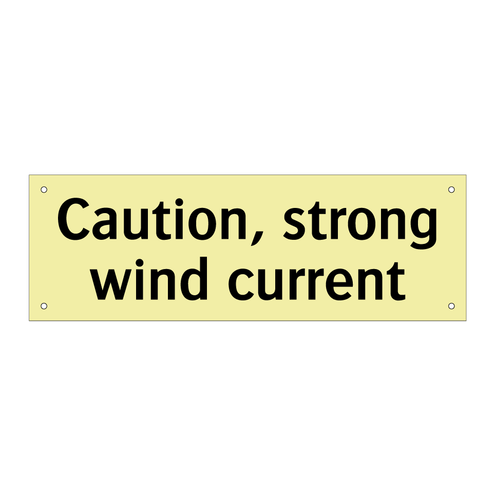 Caution, strong wind current