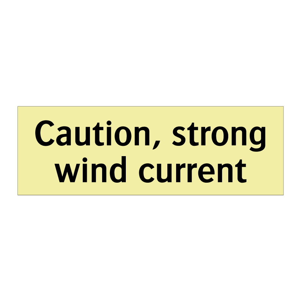 Caution, strong wind current