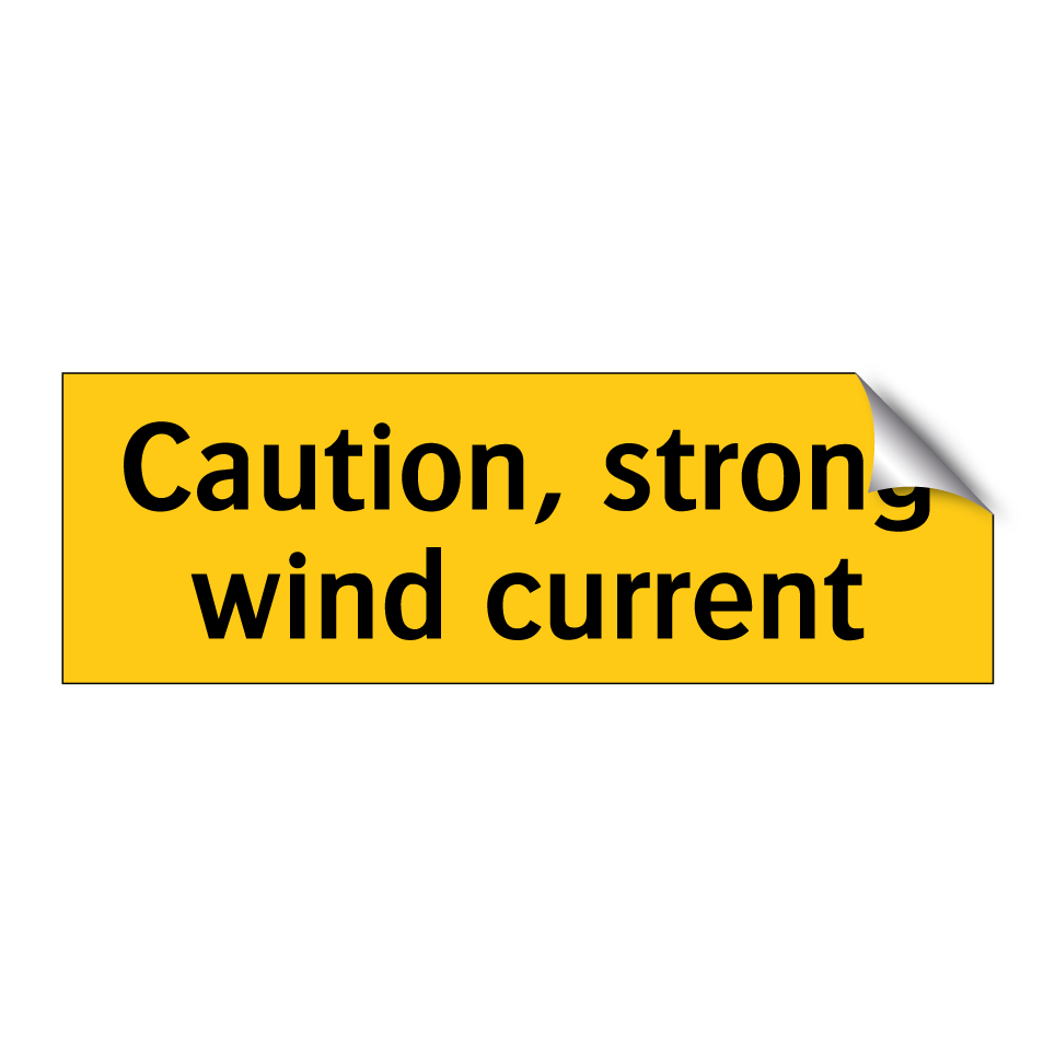 Caution, strong wind current