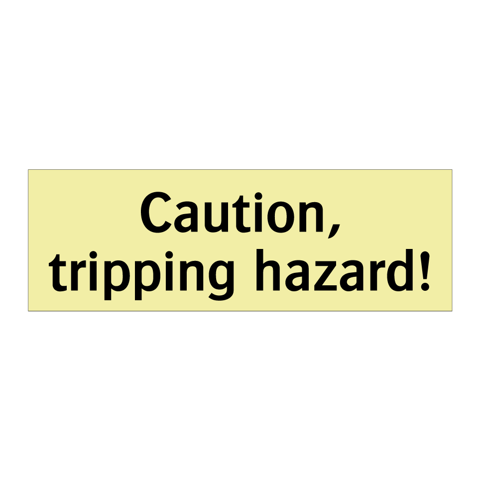 Caution, tripping hazard!