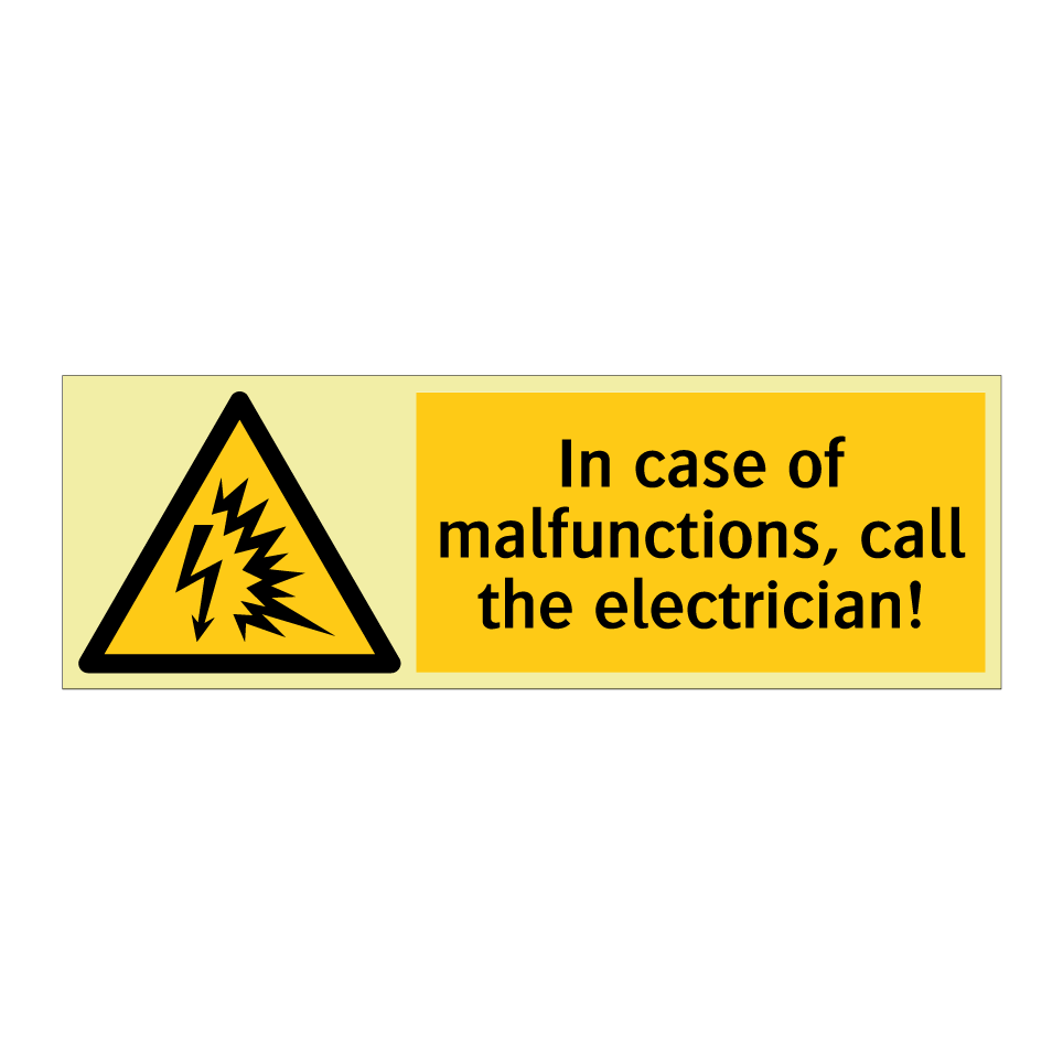 In case of malfunctions, call the electrician!
