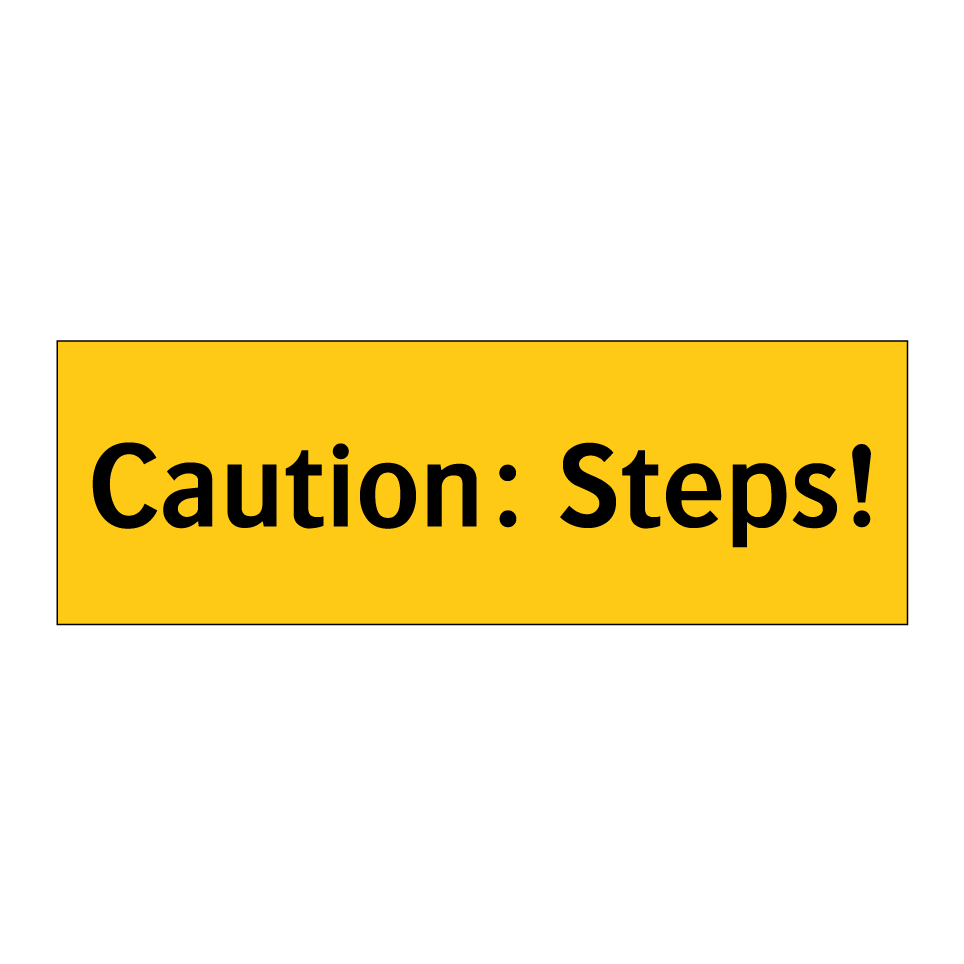 Caution: Steps!