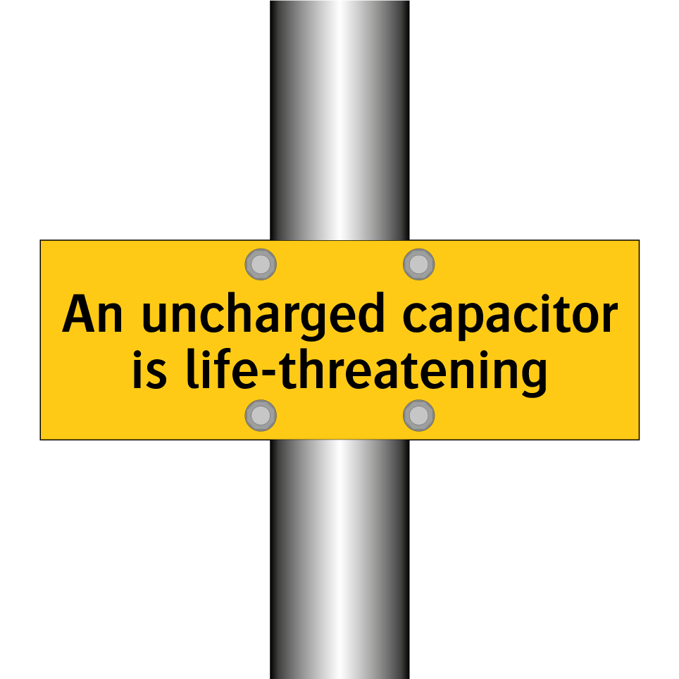 An uncharged capacitor is life-threatening