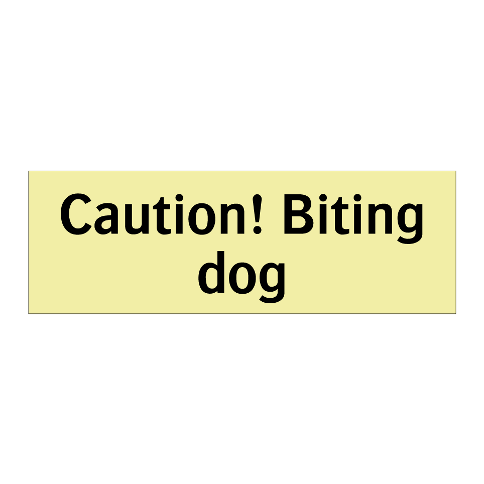 Caution! Biting dog