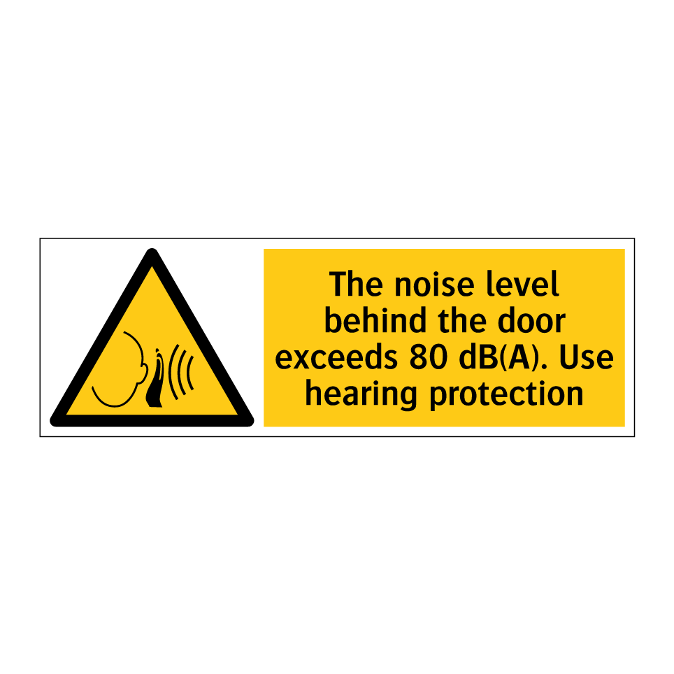The noise level behind the door exceeds 80 dB(A). Use hearing protection