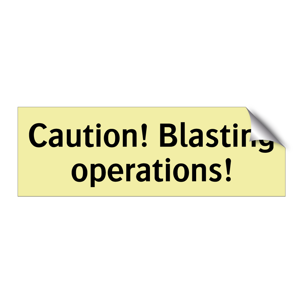 Caution! Blasting operations!