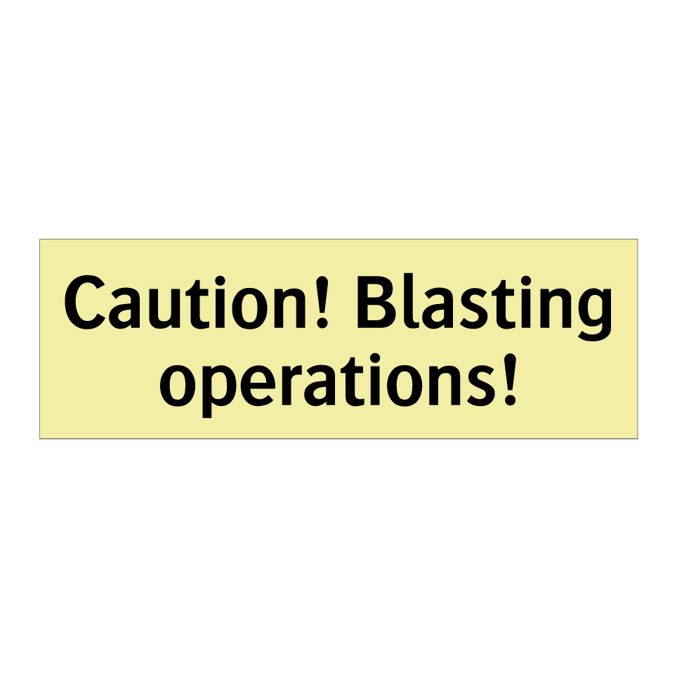 Caution! Blasting operations!