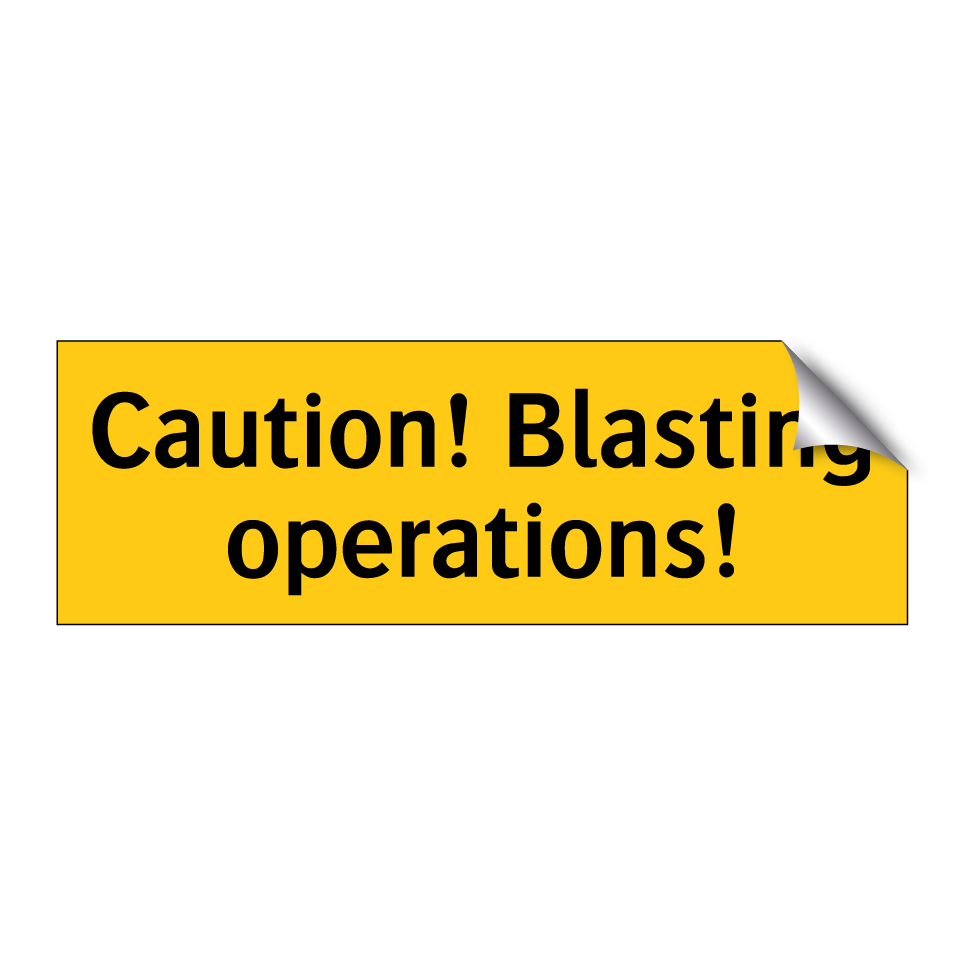 Caution! Blasting operations!