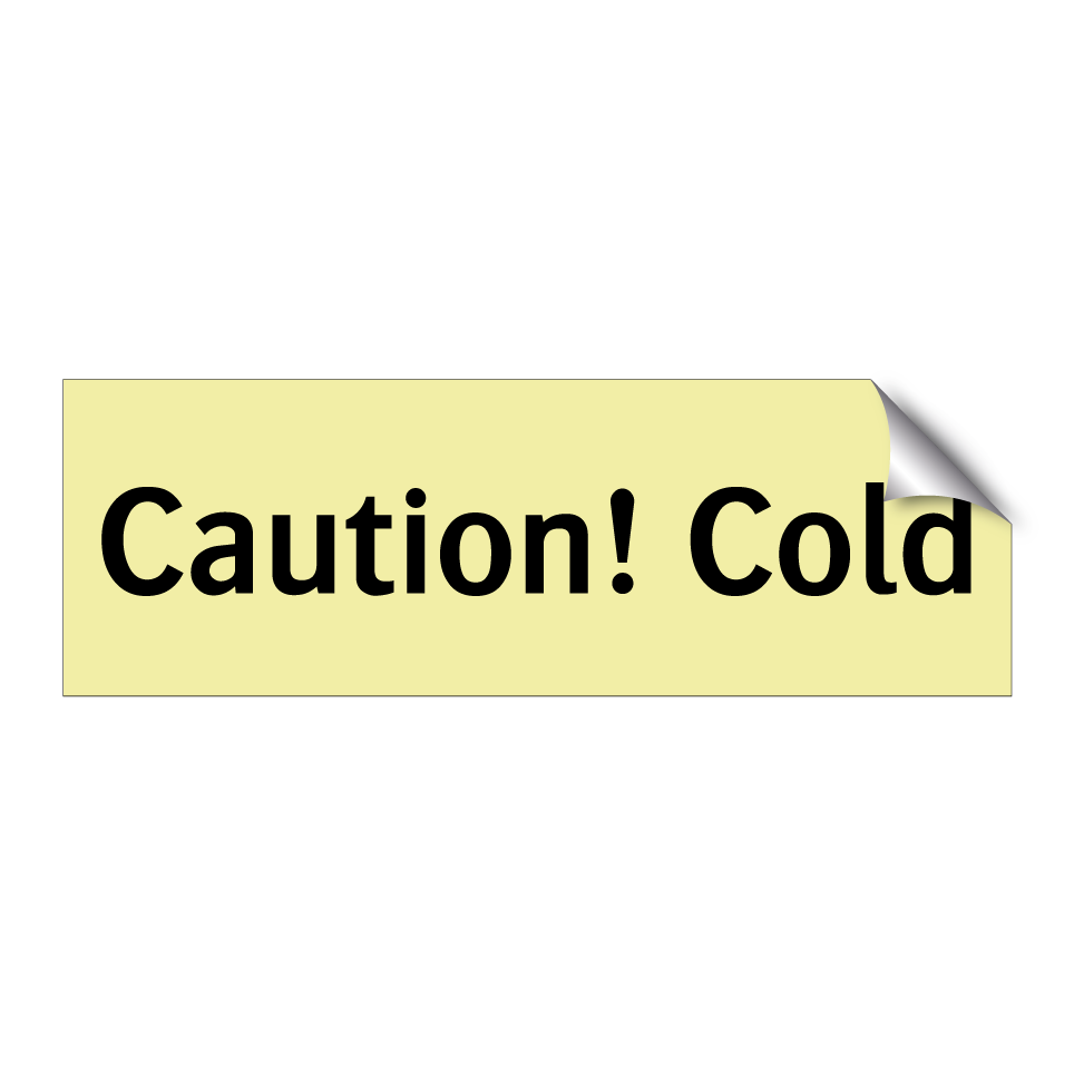 Caution! Cold