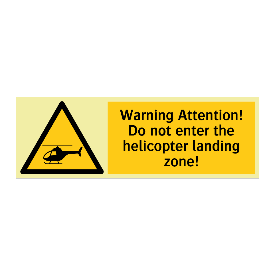 Warning Attention! Do not enter the helicopter landing zone!