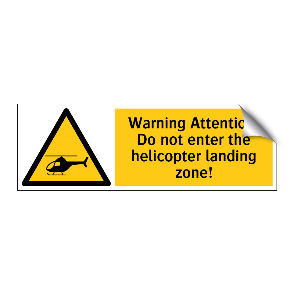Warning Attention! Do not enter the helicopter landing zone!