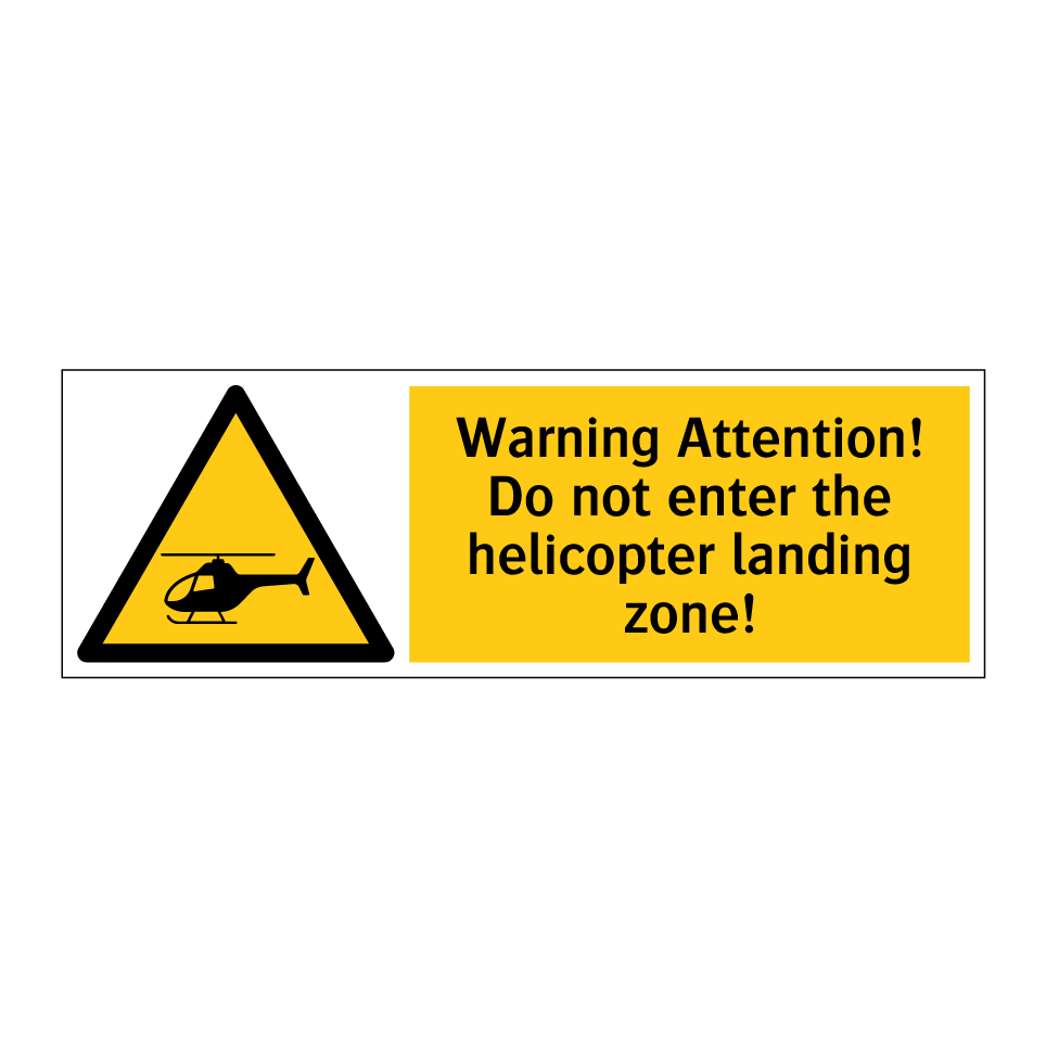 Warning Attention! Do not enter the helicopter landing zone!